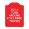Signmission Not Turn Around for Large Trucks, Red & White Aluminum Architectural Sign, 18" x 24", RW-1824-23547 A-DES-RW-1824-23547 - alternate 1